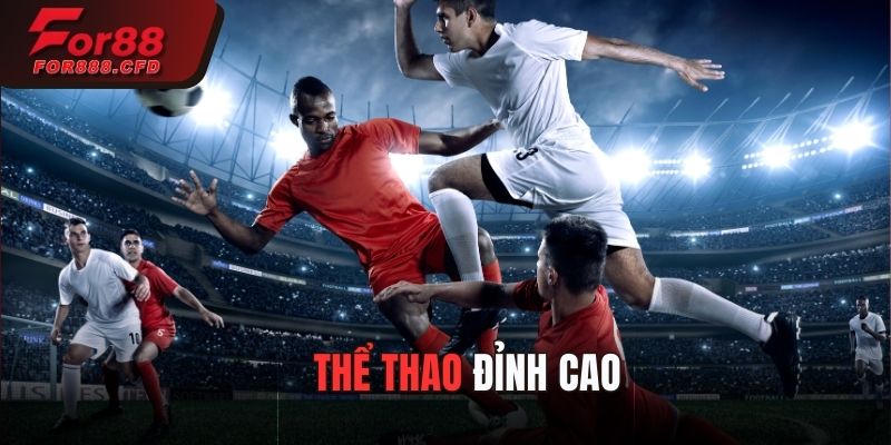 Thể thao đỉnh cao tại for88